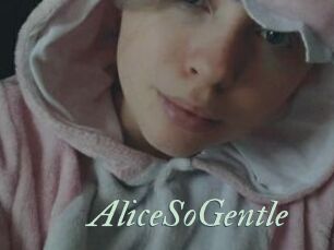 AliceSoGentle